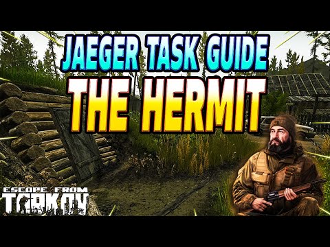 The Hermit - Jaeger Task Guide - Escape From Tarkov